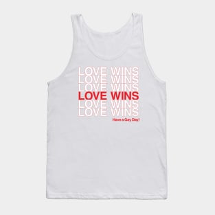 Love Wins - Have a Gay Day Tank Top